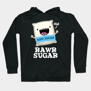 Rawr Sugar Funny Food Pun Hoodie